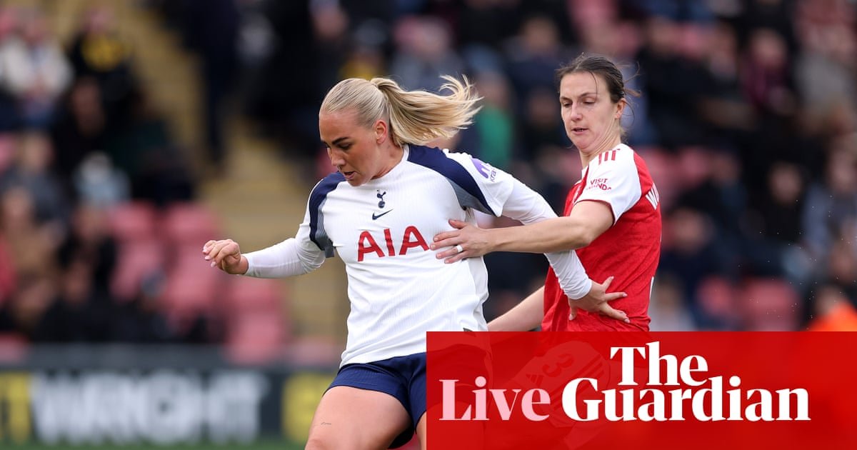 Tottenham v Arsenal: Women’s Super League – live | Women’s Super League