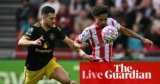 Brentford v Manchester United: Premier League – live | Premier League