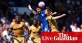 Chelsea v Crystal Palace: Premier League – live | Premier League