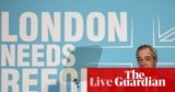 Nigel Farage claims Sadiq Khan is ‘deluded’ if he thinks London is the best city in world – UK politics live | Politics